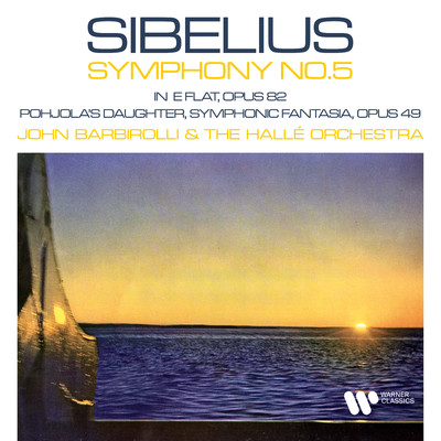 Sibelius: Symphony No. 5, Op. 82 & Pohjola's Daughter, Op. 49/John Barbirolli