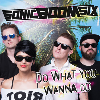 アルバム/Do What You Wanna Do/Sonic Boom Six