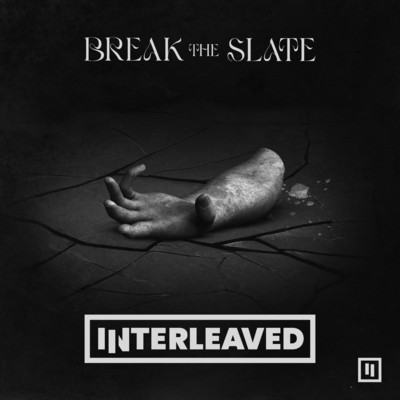 シングル/Break The Slate/INTERLEAVED