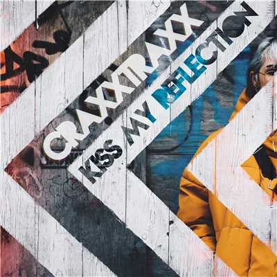 Kiss My Reflection/craxxtraxx