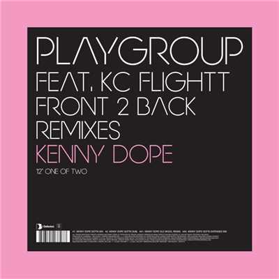 Front 2 Back (Kenny Dope Old Skool Remix)/Playgroup feat. KC Flightt