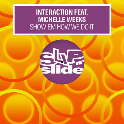 Show Em How It Works (feat. Michelle Weeks) [Old Skool Radio Mix]/Interaction