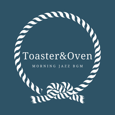 アルバム/Toaster&Oven/MORNING JAZZ BGM