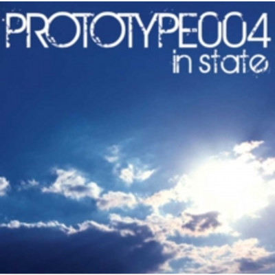 アルバム/PROTOTYPE 004/in state