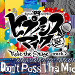 シングル/Don't Pass The Mic -Rule the Stage track.2-/ヒプノシスマイク -D.R.B- Rule the Stage(Fling Posse),ヒプノシスマイク -D.R.B- Rule the Stage(麻天狼),ヒプノシスマイク -D.R.B- Rule the Stage(鬼瓦ボンバーズ)