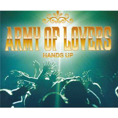 シングル/Hands Up (Earthbound's Long House Up Mix)/アーミー・オブ・ラヴァーズ