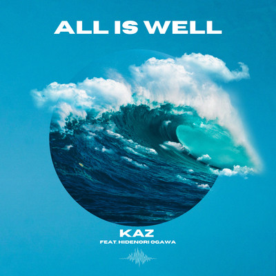 All is well (feat. Hidenori Ogawa)/KAZ