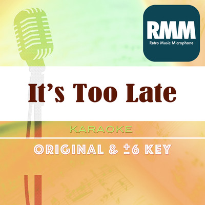 It's Too Late : Key+2 ／ wG/Retro Music Microphone