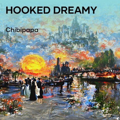 Hooked dreamy/chibipapa