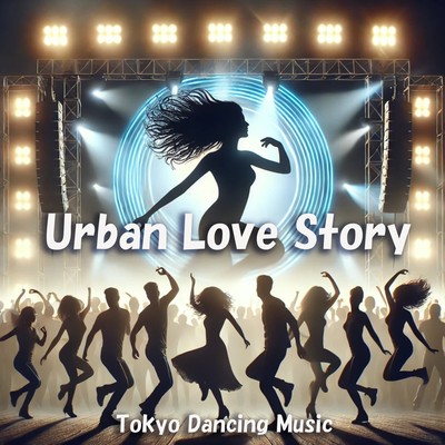 Urban Love Story/Tokyo Dancing Music