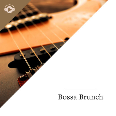 アルバム/Bossa Brunch/ALL BGM CHANNEL