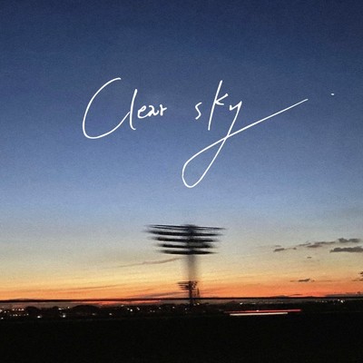 Clear sky/トンプソンかえる