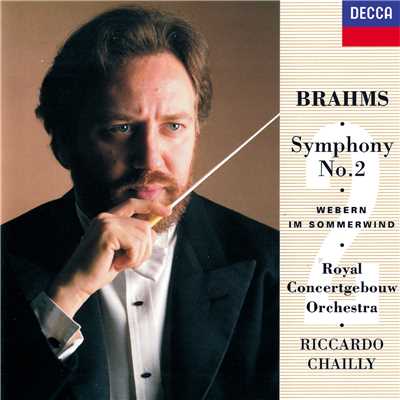 Brahms: Symphony No. 2 ／ Webern: Im Sommerwind/リッカルド・シャイー／ロイヤル・コンセルトヘボウ管弦楽団