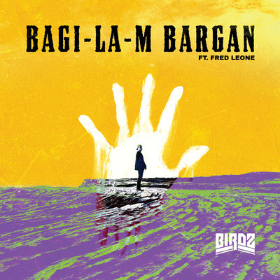 シングル/Bagi-la-m Bargan (featuring Fred Leone)/Birdz