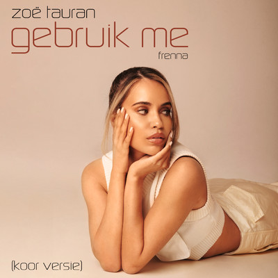 アルバム/Gebruik Me (featuring Frenna／Koor Versie)/Zoe Tauran