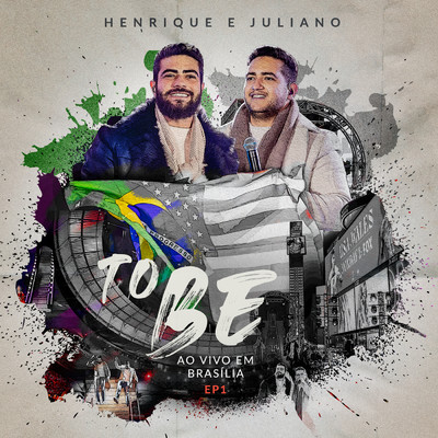アルバム/To Be (Ao Vivo Em Brasilia EP1)/Henrique & Juliano