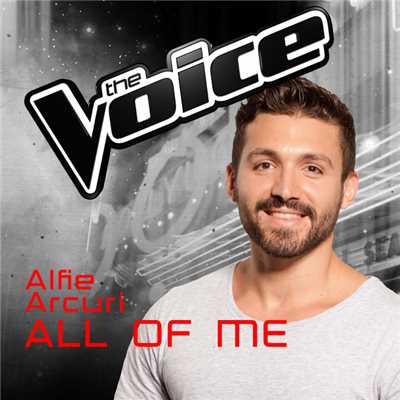 シングル/All Of Me (The Voice Australia 2016 Performance)/Alfie Arcuri