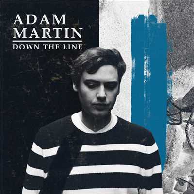 Down The Line/Adam Martin