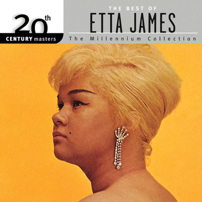 20th Century Masters: The Millennium Collection: Best Of Etta James (Reissue)/エタ・ジェームス