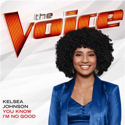 シングル/You Know I'm No Good (The Voice Performance)/Kelsea Johnson