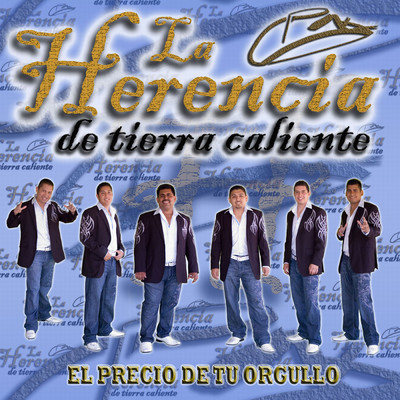 アルバム/El Precio De Tu Orgullo/La Herencia de Tierra Caliente