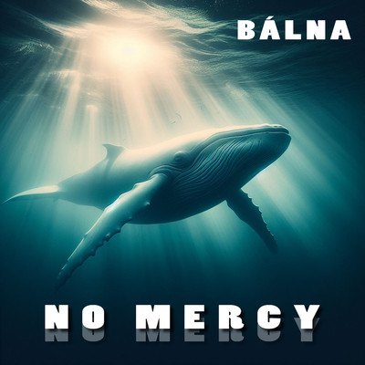 シングル/No Mercy/Balna