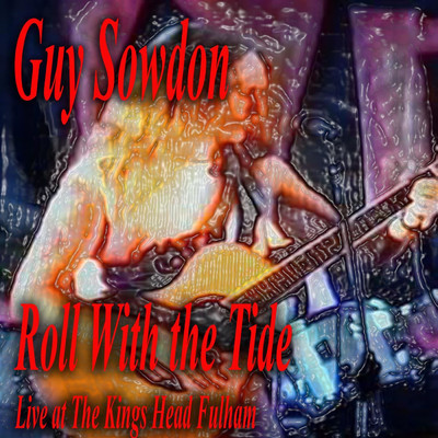 シングル/Roll With the Tide Live at The Kings Head Fulham (Live)/Guy Sowdon