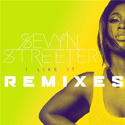 アルバム/I Like It (Remixes)/Sevyn Streeter