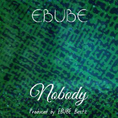 Nobody/Ebube
