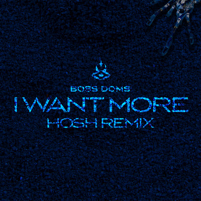 シングル/I Want More (feat. Kyle Pearce) [HOSH Remix Radio Edit]/Boss Doms