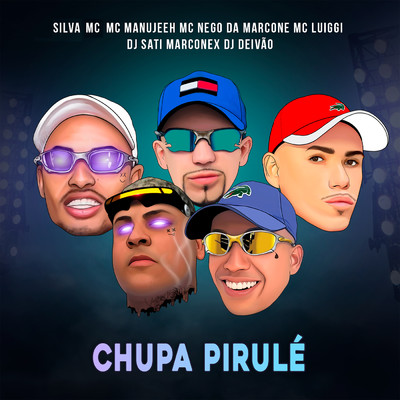Silva Mc, MC Manujeeh, MC Nego da Marcone, MC Luiggi, Dj Sati Marconex, DJ DEIVAO