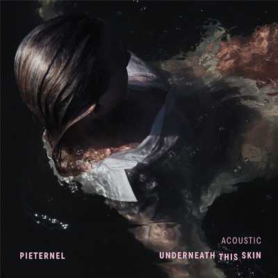 Underneath This Skin (Acoustic)/Pieternel