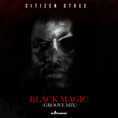 シングル/Black Magic (Groove Mix)/Citizen Sthee & King Deetoy