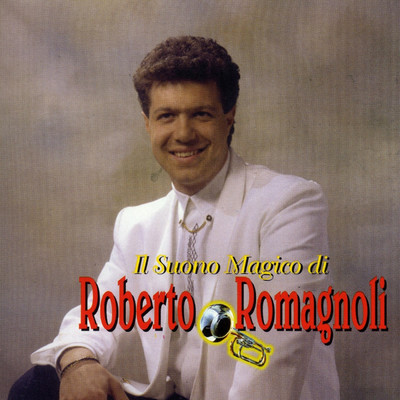 Il Suono Magico Di Roberto Romagnoli/Roberto Romagnoli