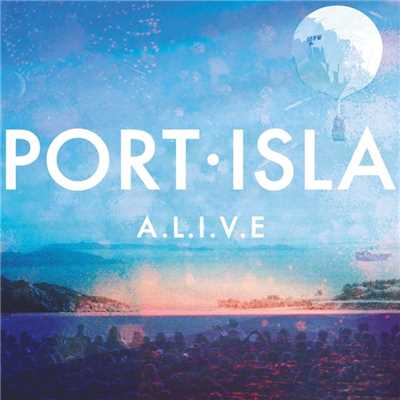 A.L.I.V.E. EP/Port Isla