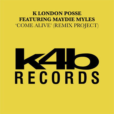 Come Alive (feat. Maydie Myles) [Club Version]/K London Posse
