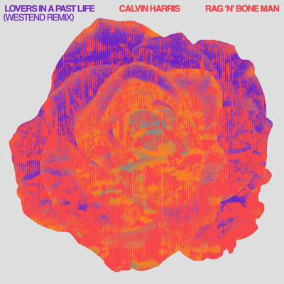 シングル/Lovers In A Past Life (Westend Remix)/Calvin Harris／Rag'n'Bone Man