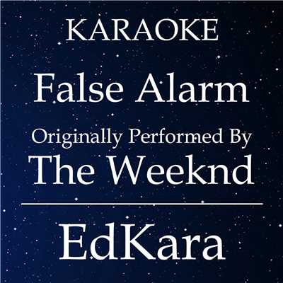 シングル/False Alarm (Originally Performed by The Weeknd) [Karaoke No Guide Melody Version]/EdKara