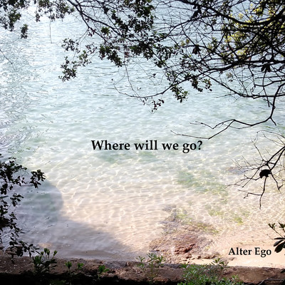 シングル/Where will we go？ feat.島裕介/Alter Ego