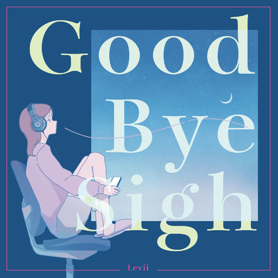 Good Bye Sigh/Levii