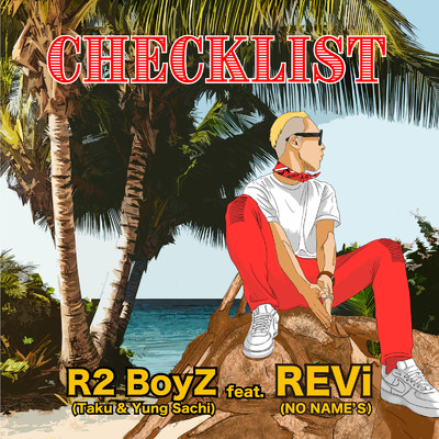 CHECKLIST (feat. REVi)/R2 BoyZ