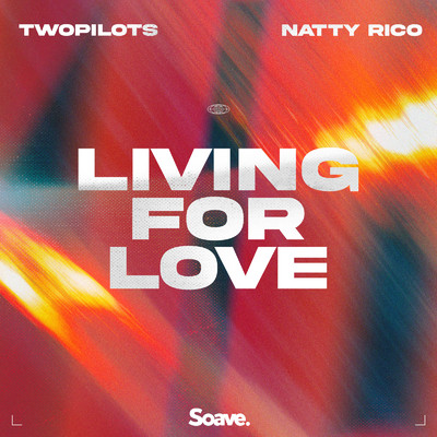 Living For Love/TWOPILOTS & Natty Rico