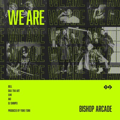 WE ARE (feat. Bell, Dali Tha Art, 志峰, Aki & DJ SHIMPEI)/Bishop Arcade