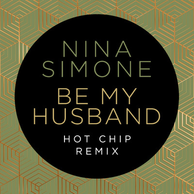 シングル/Be My Husband (Hot Chip Remix Edit)/ニーナ・シモン／ホット・チップ