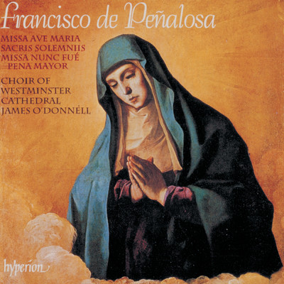 Francisco de Penalosa: Masses/Westminster Cathedral Choir／ジェームズ・オドンネル