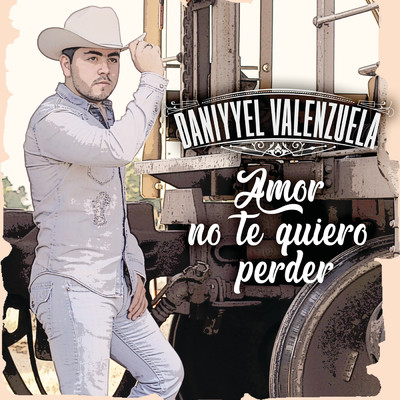 シングル/Amor No Te Quiero Perder/Daniyyel Valenzuela