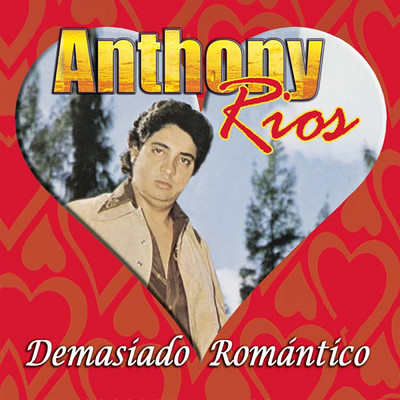 アルバム/Demasiado Romantico/Anthony Rios