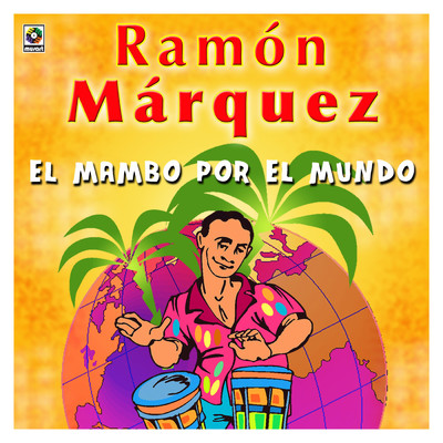 El Mambo Por El Mundo/Ramon Marquez