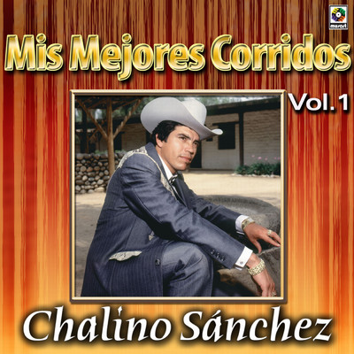 アルバム/Coleccion De Oro: Mis Mejores Corridos, Vol. 1/Chalino Sanchez