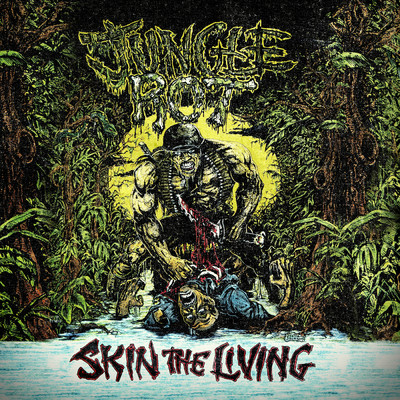 Skin The Living (Explicit) (Reissue)/Jungle Rot
